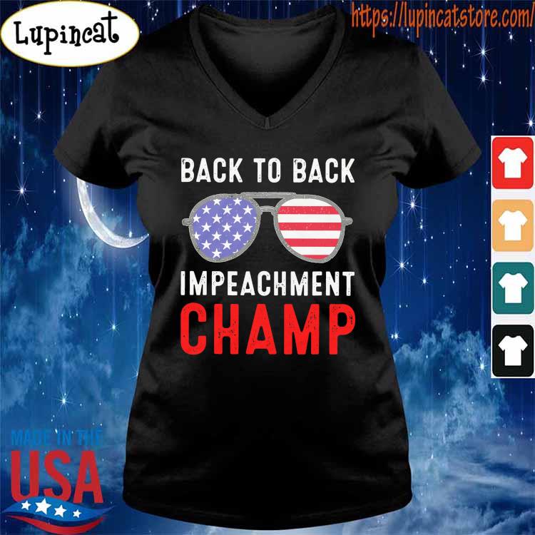 Official American Back To Back Impeachment Champ Shirt Hoodie Sweater Long Sleeve And Tank Top