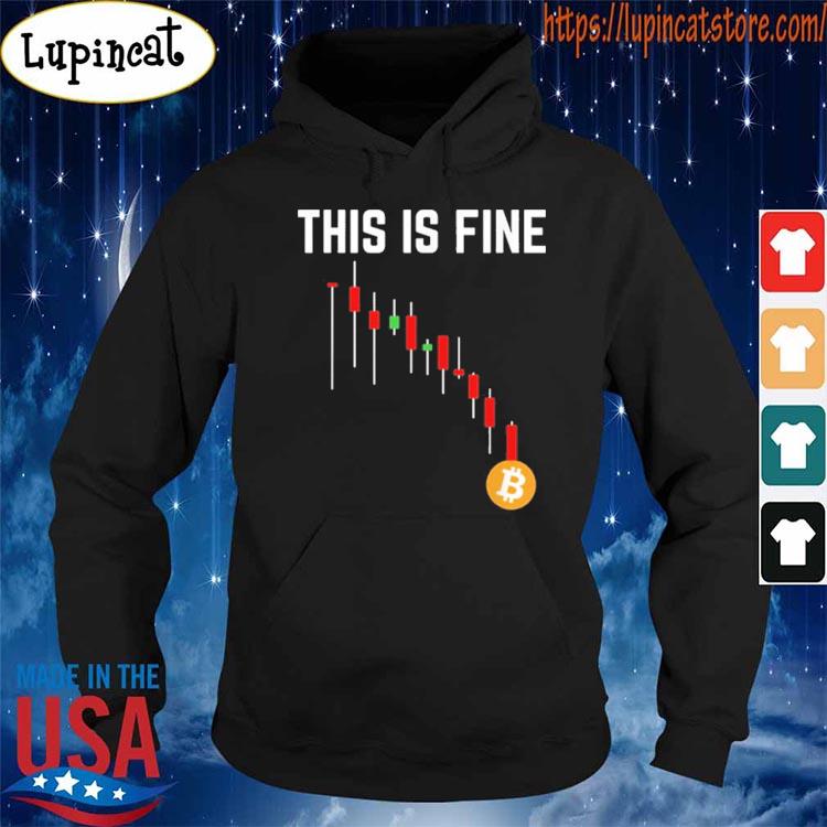 Funny Hold Bitcoin Cryptocurrency This Is Fine Shirt