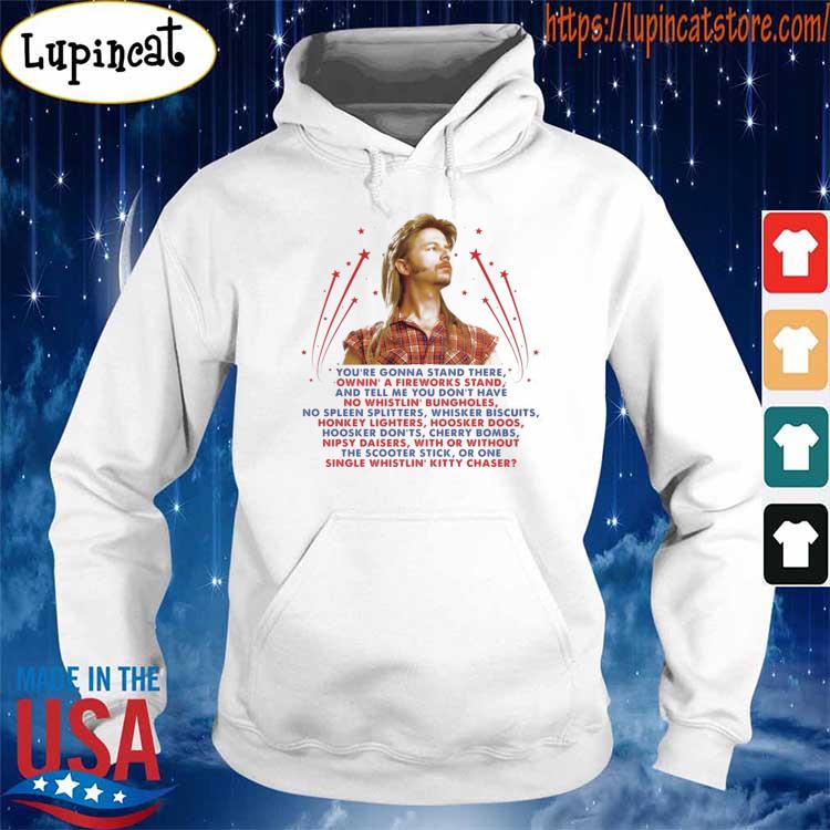 Joe Dirt you’re gonna stand there s Hoodie