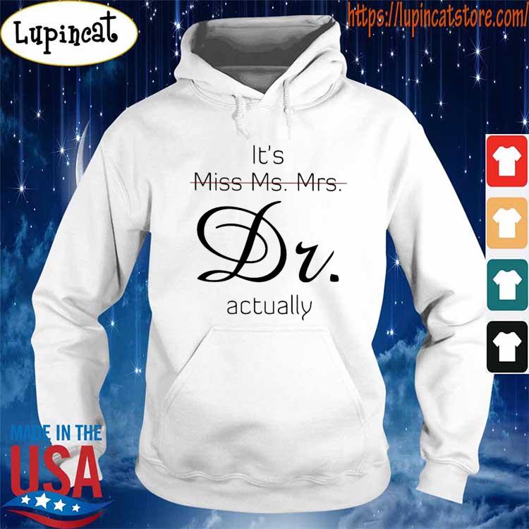 Official It’s miss ms mrs dr actually s Hoodie