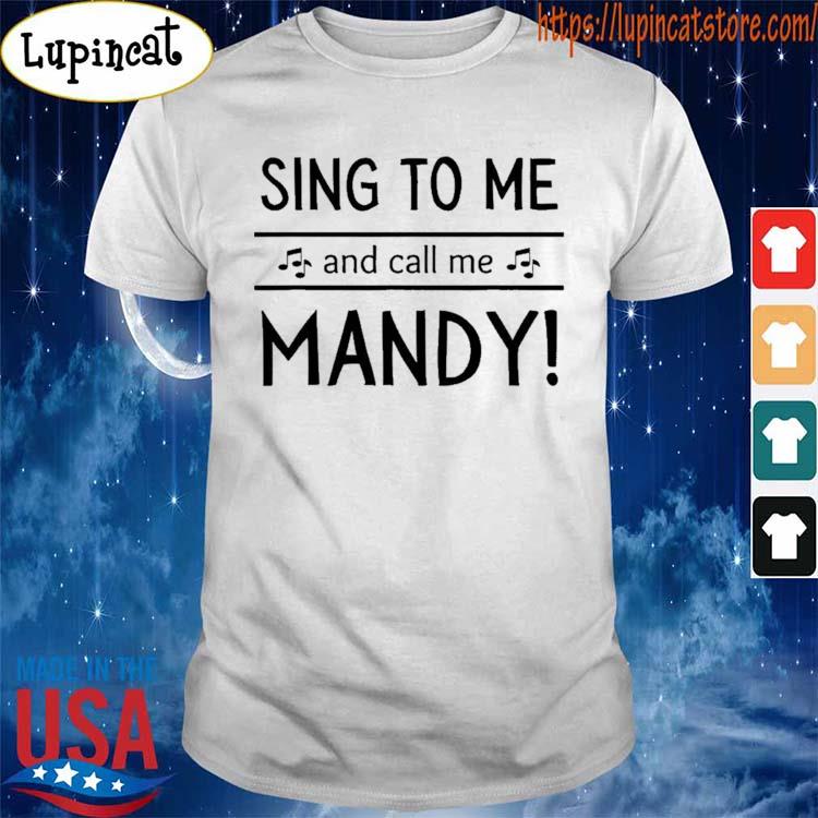 Official Mandy Shirt For Women Sing To Me Call Me Mandy Cougar Crush Shirt