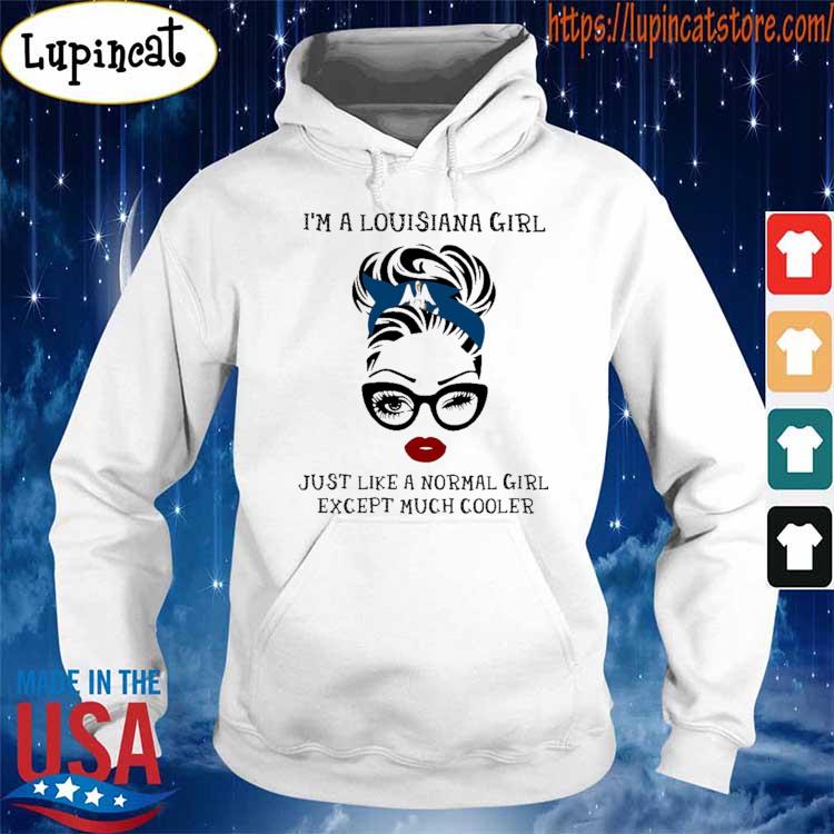 Messy Bun Union Justice Confidence I'm a Louisiana Girl just like a normal  Girl Except much cooler shirt, hoodie, sweater, long sleeve and tank top
