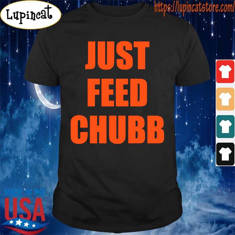 Feed Nick Chubb T Shirt Feed Nick Chubb Tees - Tiotee