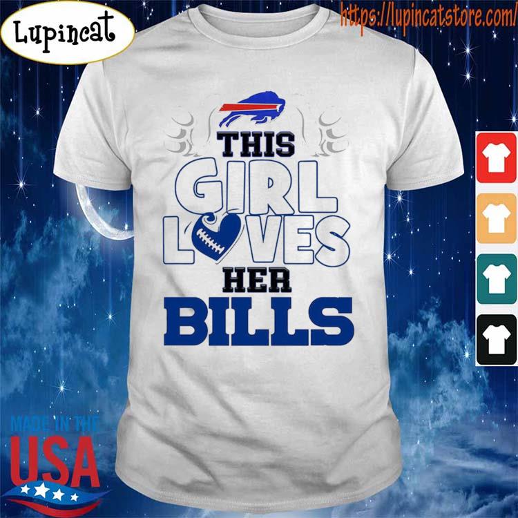 Buffalo Bills this girl loves her Bills shirt, hoodie, sweater