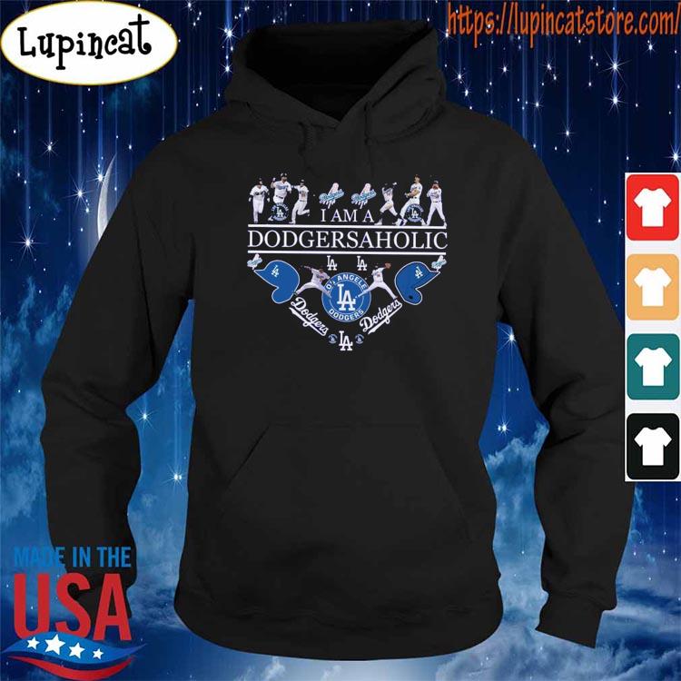 I Am A Dodgersaholic I Love Los Angeles Dodgers t-shirt, hoodie, sweater,  longsleeve t-shirt