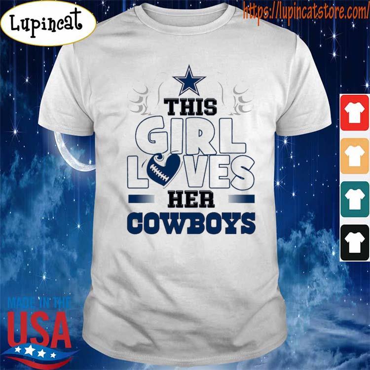 Official This Girl Loves Her Dallas Cowboys T-shirt,Sweater, Hoodie, And  Long Sleeved, Ladies, Tank Top