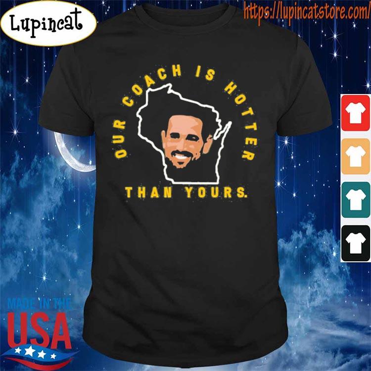 Aaron Rodgers Our Coach Is Hotter Than Yours Matt LaFleur Essential T-Shirt  for Sale by TayloHolguin