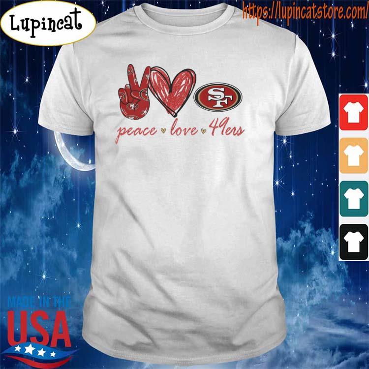Awesome official Peace Love San Francisco 49ers shirt, hoodie