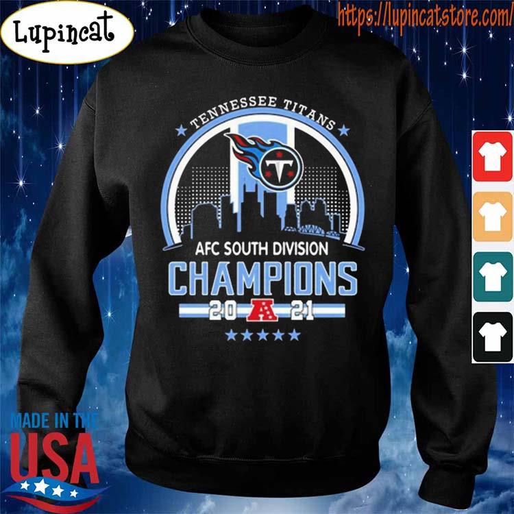 Tennessee Titans 2021 AFC South Division Champions T-shirt, hoodie,  sweater, long sleeve and tank top