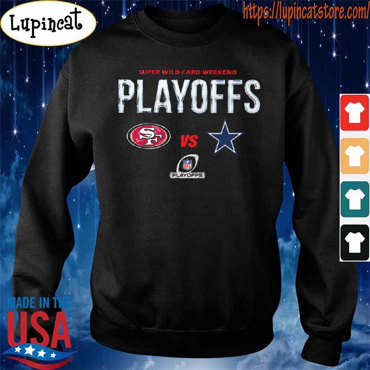 2022 Super Wild Card Weekend San Francisco 49ers Vs Dallas Cowboys Shirt,  hoodie, sweater, long sleeve and tank top