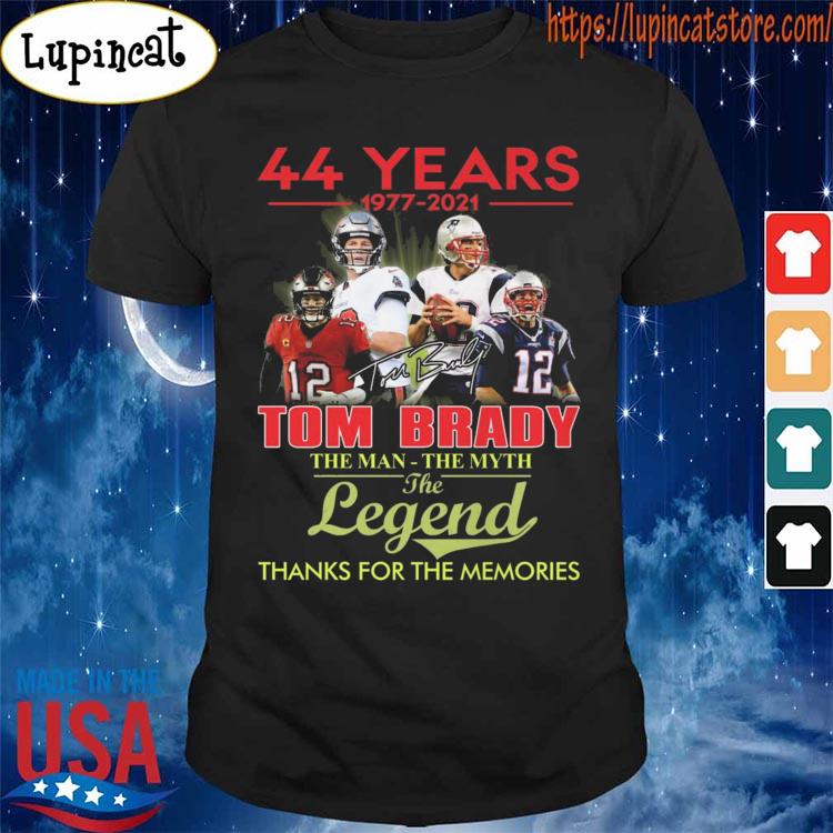 Official 44 years 1977 2021 Tom Brady the man the myth the legend signature  thank you for the memories shirt