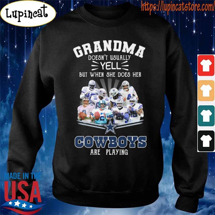 Grandma Doesnt Usually Yell But When She Does Her Dallas Cowboys Are  Playing Unisex T-Shirt