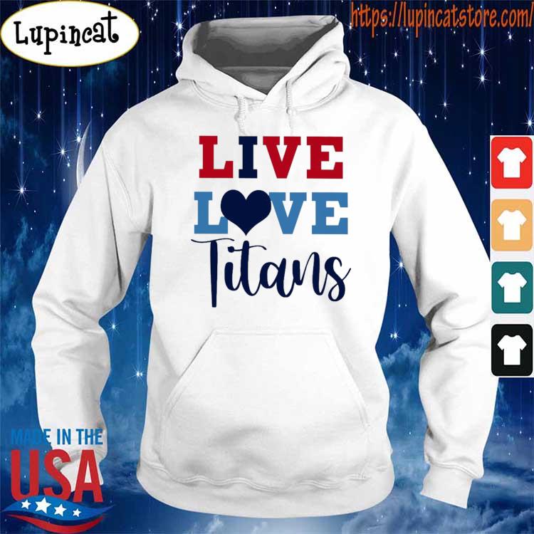 Original i Live Love Tennessee Titans Football Shirt, hoodie