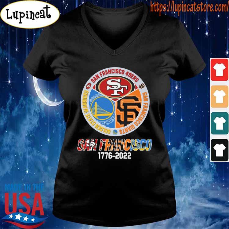 San francisco san francisco 49ers san francisco giants golden state  warriors 1776 2022 shirt, hoodie, sweater, long sleeve and tank top