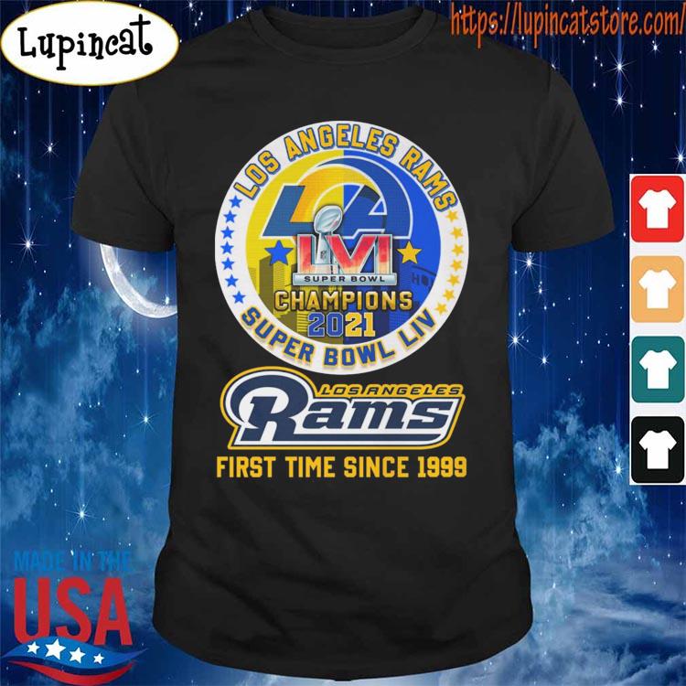 Official Los Angeles Rams Super Bowl LVI Champions First Time Since 1999  Shirt - Teespix - Store Fashion LLC