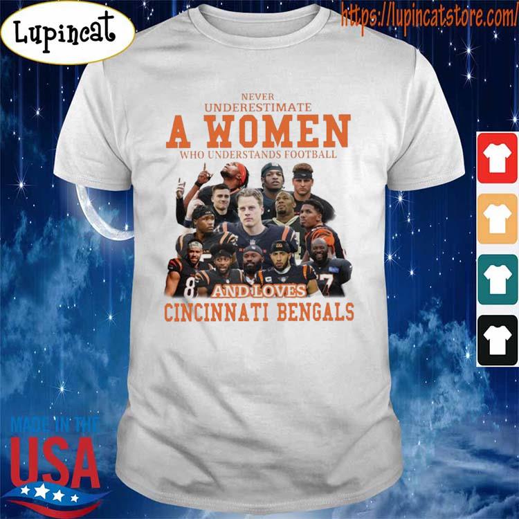 Never underestimate a women who understands football and loves Cincinnati  Bengals t-shirt, hoodie, sweater and v-neck t-shirt