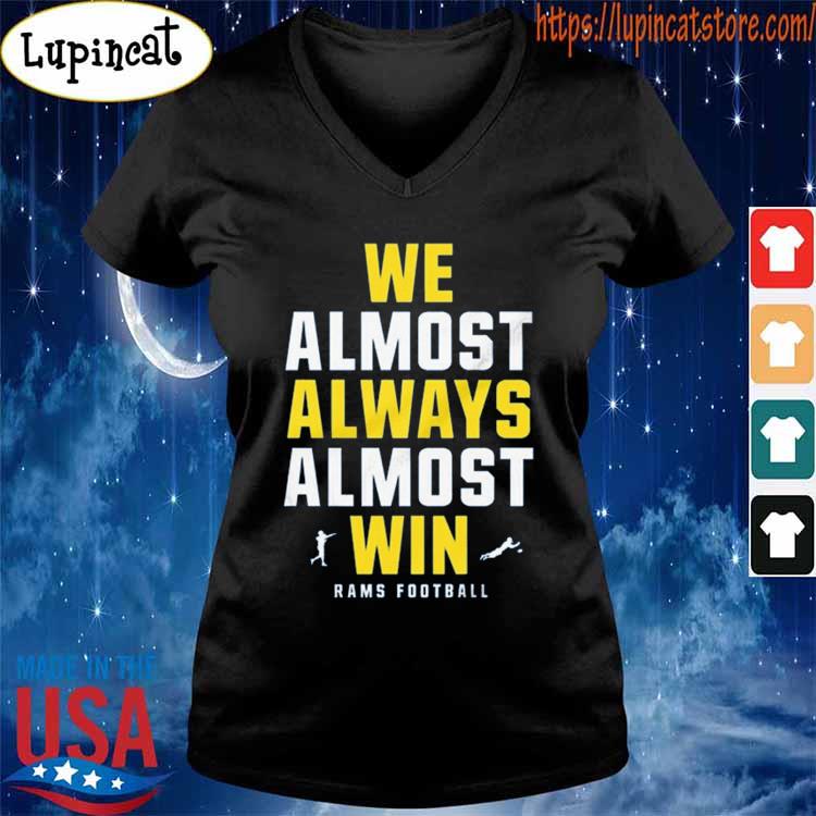 Buy We Almost Always Almost Win Funny Los Angeles Rams Tee Online in India  