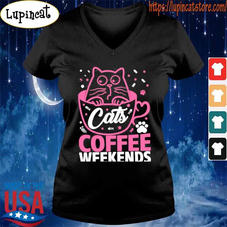 cats coffee weekends shirt