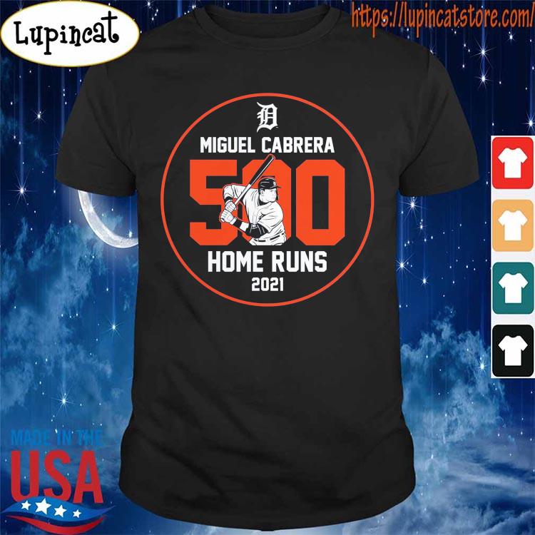Miguel Cabrera Detroit Tigers 500 Career Home Runs Stats T-Shirt, hoodie,  sweater, long sleeve and tank top