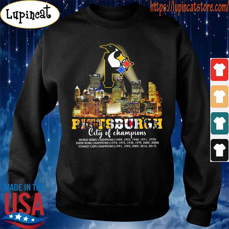 Pittsburgh City Of Champions Steelers Penguins Pirates shirt, hoodie,  sweater, long sleeve and tank top