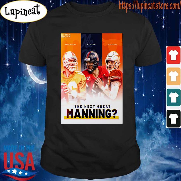 NFL The Check Down The Next Great Manning Peyton Manning Eli Manning Arch Manning  Shirt, hoodie, sweater, long sleeve and tank top