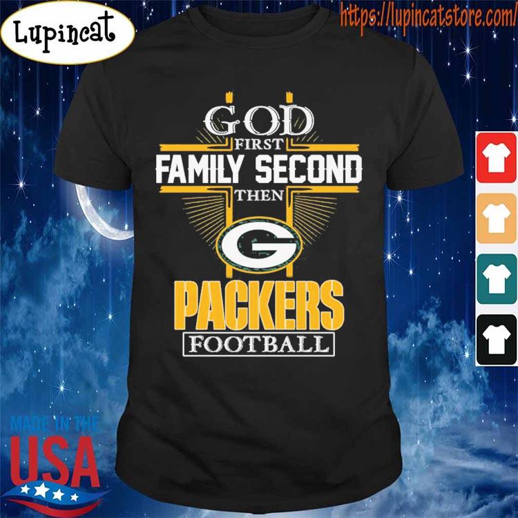 Official God First Family Second Then Green Bay Packers