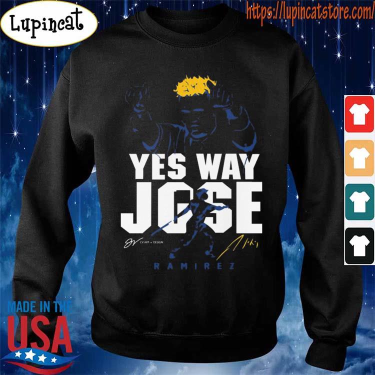 Jose Ramirez Yes Way Jose T-Shirt, hoodie, sweater, long sleeve and tank top