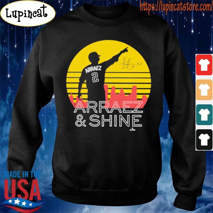 Luis Arraez Arraez And Shine Shirt, hoodie, sweater, long sleeve and tank  top