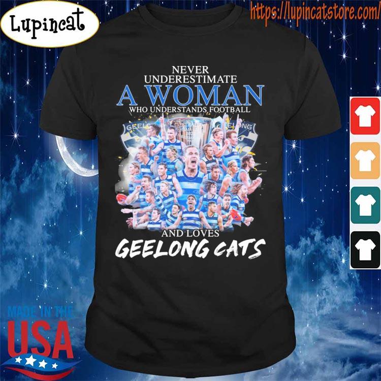 Never underestimate a Woman who understands football and loves Geelong Cats shirt