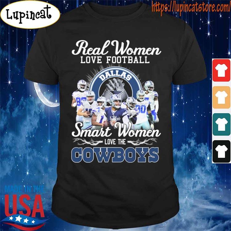 Real Women love football smart Women love the Dallas Cowboys signatures shirt