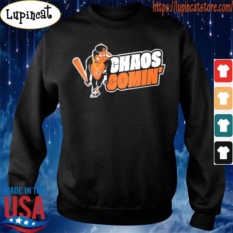 Baltimore Orioles Chaos Comin' Tee Shirt, hoodie, sweater, long sleeve and  tank top