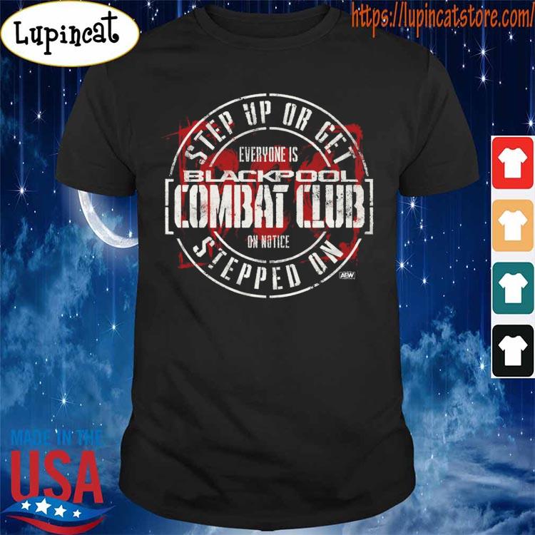 Blackpool Combat Club Step Up or Get Stepped On shirt