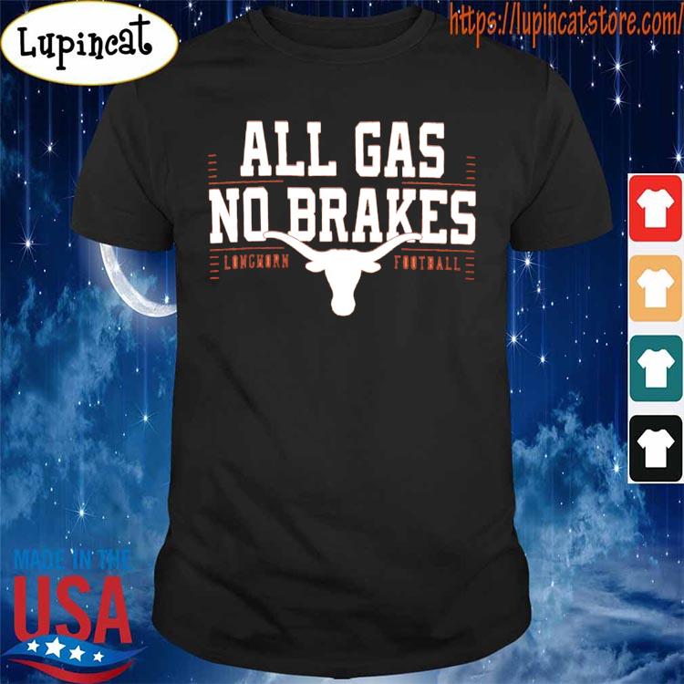 Champion Texas Longhorns All Gas No Brakes shirt