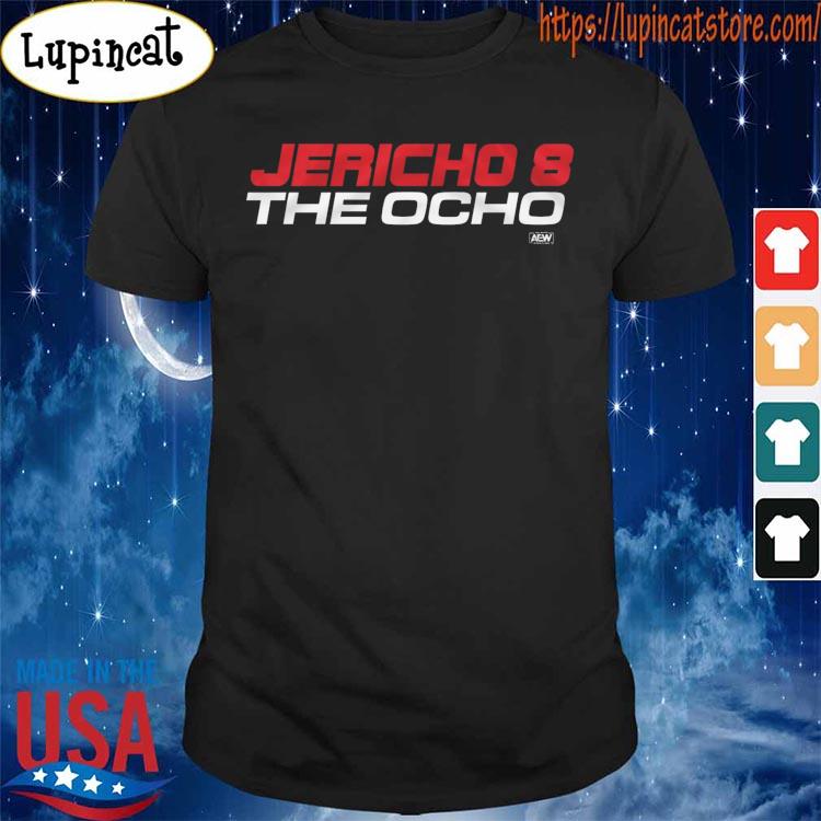 Chris Jericho 8 The Ocho shirt