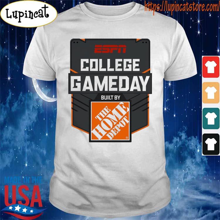 ESPN College Gameday built by the Home Depot shirt