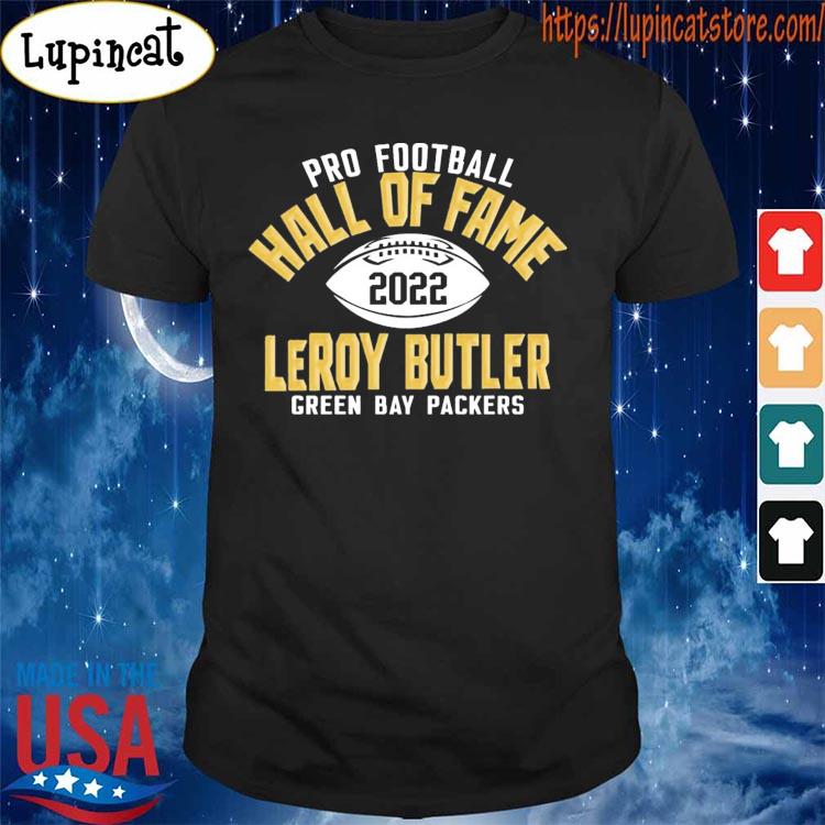 Official Pro Football Hall Of Fame 2022 Leroy Butler T-Shirt, hoodie,  sweater, long sleeve and tank top