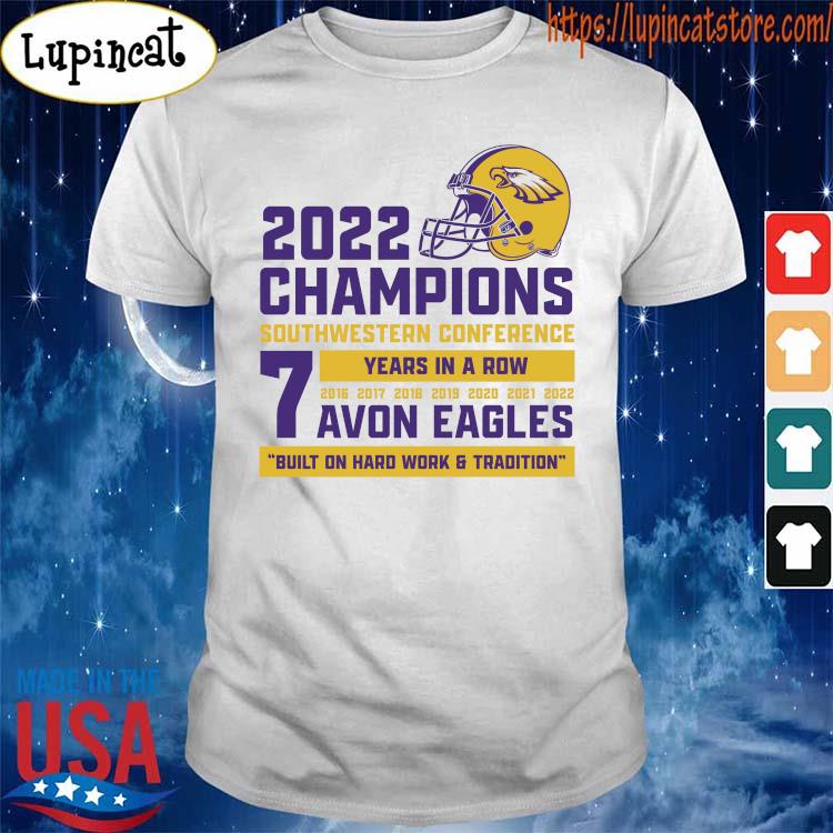 Evon Eagles 2022 champions Southwestern conference 7 years in a row 2016  2022 shirt, hoodie, sweater, long sleeve and tank top