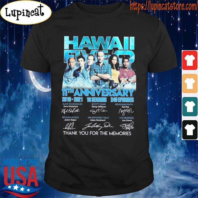 Hawaii Five-O 11th anniversary 2010-2021 10 Seasons 240 Episodes thank you for the memories signatures shirt