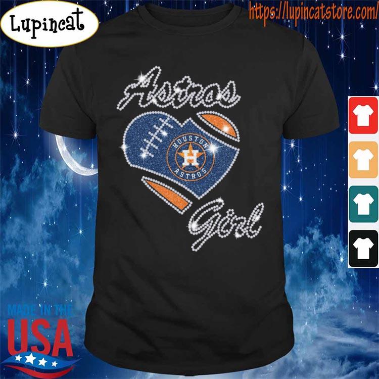 Heart This Girl Love Houston Astros Shirt, hoodie, sweater, long sleeve and  tank top