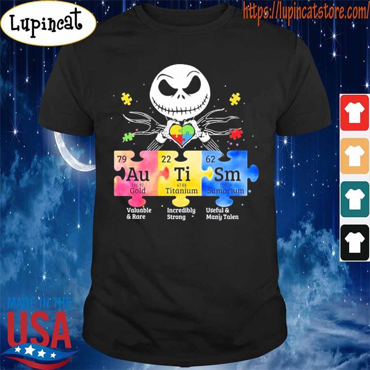 Jack Skellington Autism Valuable and Rare Incredibly strong Useful and Many Talent shirt