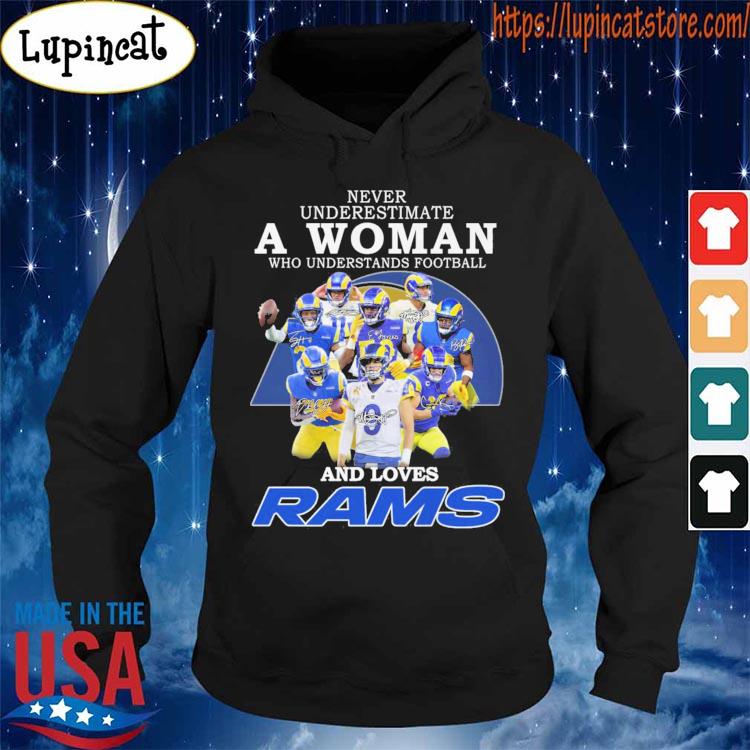 Never underestimate a woman who understands Football and loves Los Angles Rams 202 Hoodie