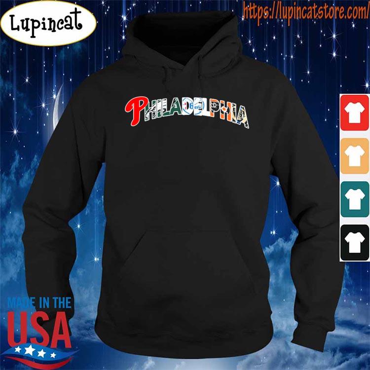 Philadelphia Teams Sports Philadelphia 76ers and Philadelphia Eagles Philadelphia  Union Shirt, hoodie, sweater, long sleeve and tank top