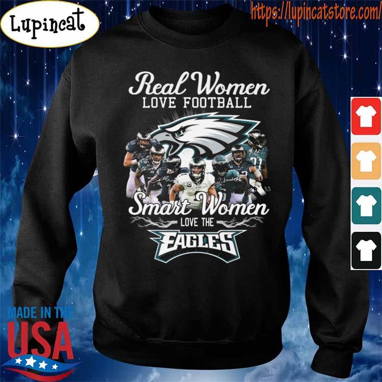 Real women love football smart women love the Philadelphia Eagles 2022  signatures shirt, hoodie, sweater, long sleeve and tank top