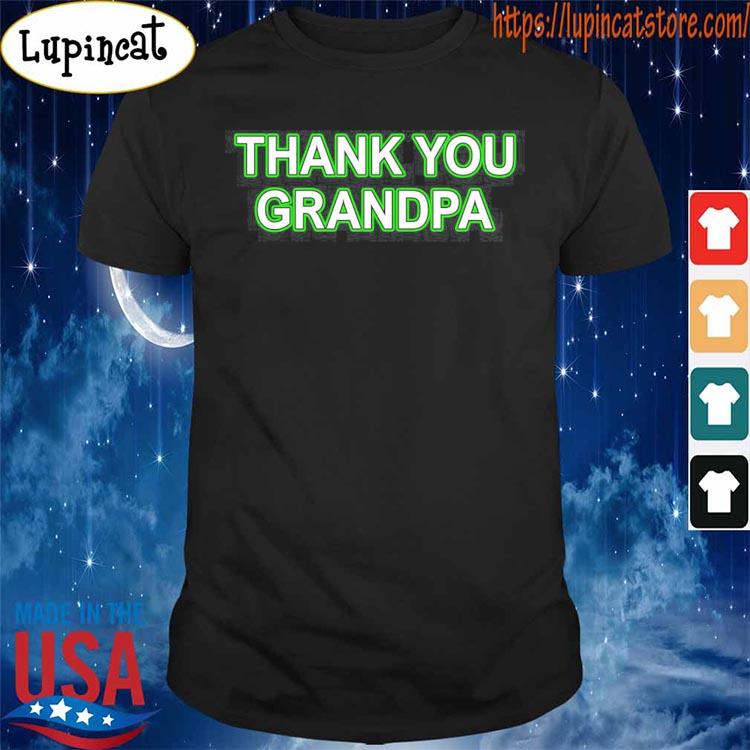 Thank You Grandpa Shirt