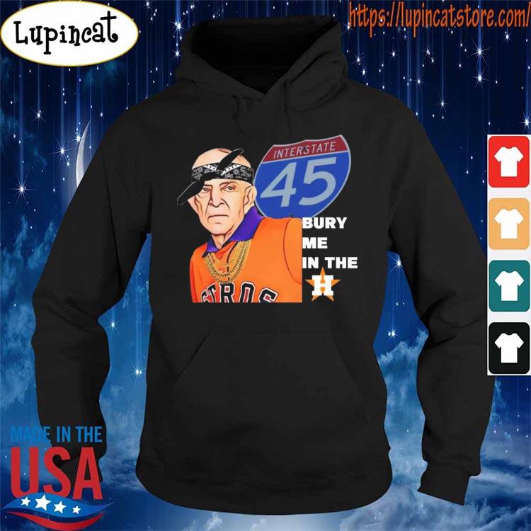 Official houston Astros Mattress Mack Bury Me In The H Shirt, hoodie,  sweater, long sleeve and tank top