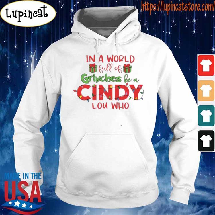 In A World Full Of Grinches Be A Cindy Lou Who Light Christmas Sweater Hoodie