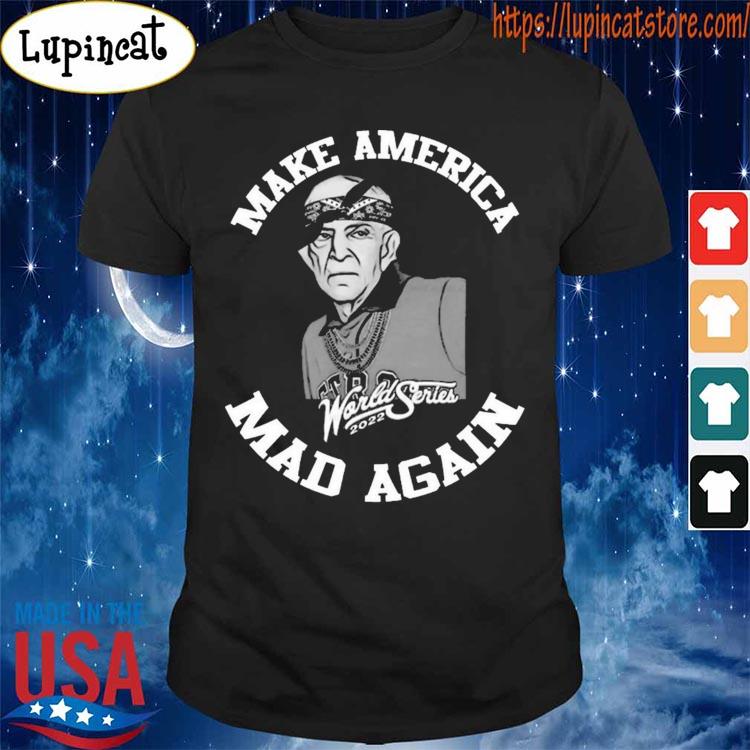 Make America Mad Again Mattress Mack Houston Astros World Series Shirt