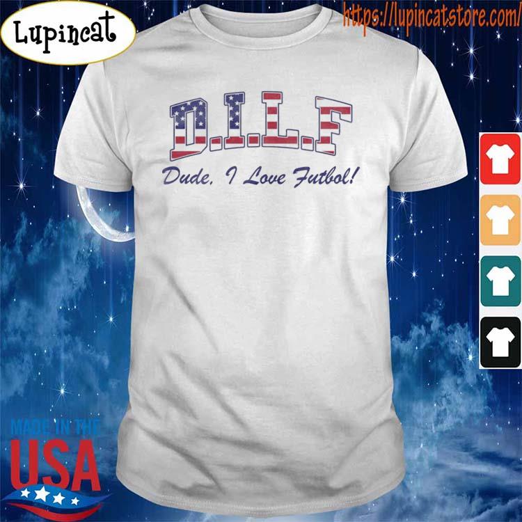 Official DILF Man I love Futbol American flag shirt