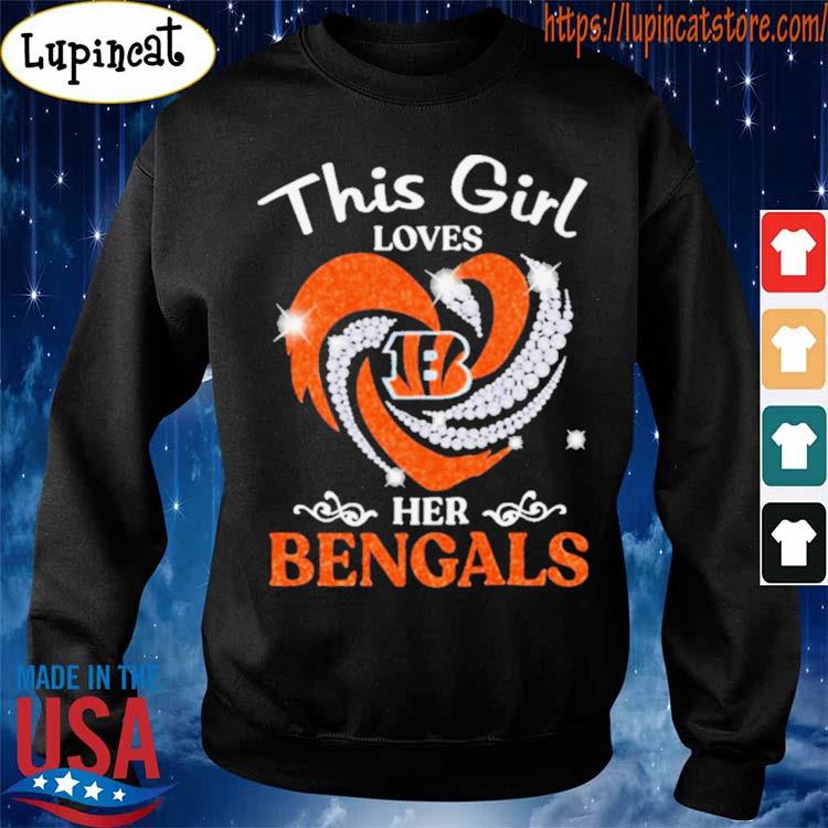 This Girl Loves her Cincinnati bengals shirt, hoodie, sweater and long  sleeve