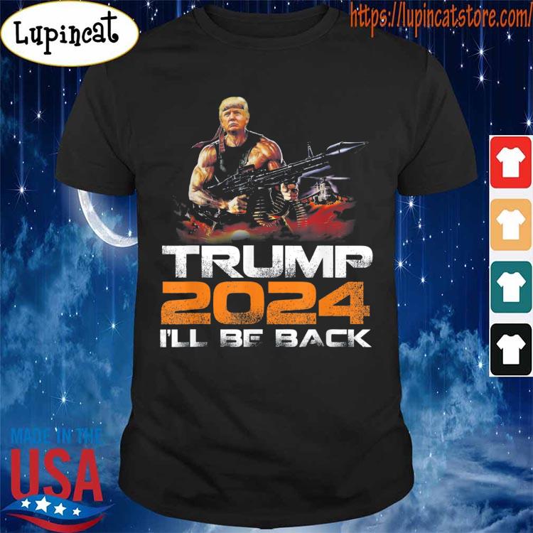 Trump 2024 I’ll Be Back Elect Donald Trump 2024 Election shirt